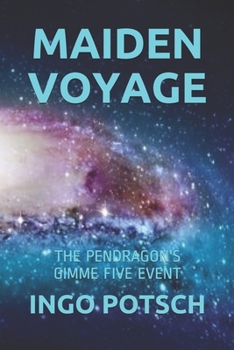 MAIDEN VOYAGE: THE PENDRAGON'S GIMME FIVE EVENT