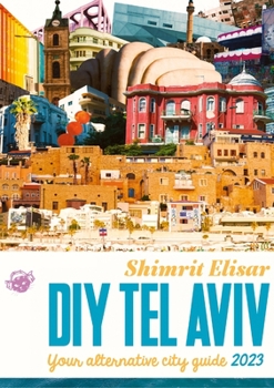 Paperback DIY Tel Aviv: Your alternative City Guide 2023 Book