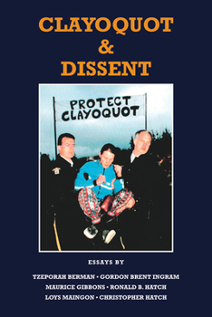 Paperback Clayoquot and Dissent: Essays Book