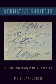 Paperback Normative Subjects: Self and Collectivity in Morality and Law Book