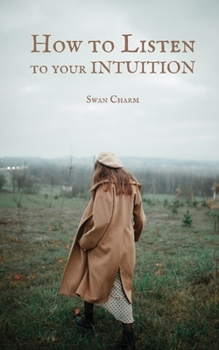 Paperback How to Listen to your INTUITION Book
