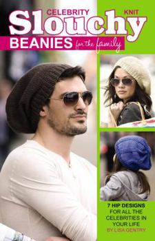 Paperback Knit Celebrity Slouchy Beanies for the Family: 7 Hip Designs for All the Celebrities in Your Life Book