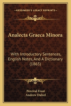 Paperback Analecta Graeca Minora: With Introductory Sentences, English Notes, And A Dictionary (1865) [Greek] Book