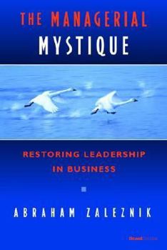 Paperback The Managerial Mystique: Restoring Leadership in Business Book