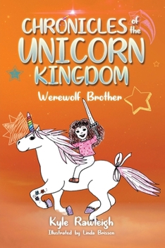 Chronicles of the Unicorn Kingdom: Werewolf Brother - Book #3 of the Chronicles of the Unicorn Kingdom