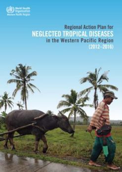 Paperback Regional Action Plan for Neglected Tropical Diseases in the Western Pacific Region (2012-2016) Book