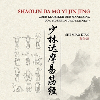 Paperback Shaolin Da Mo Yi Ji Jing: Der Klassiker Der Wandlung Von Muskeln Und Sehnen [German] Book