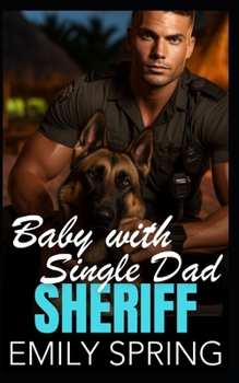 Paperback Baby with Single Dad Sheriff: A Runaway Bride Small Town Protector Romance Book