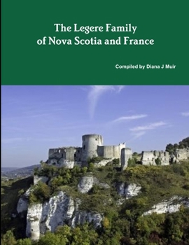 Paperback The Legere Family of Nova Scotia and France Book