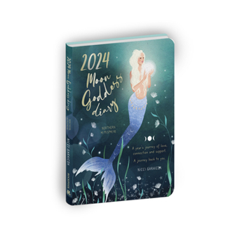 Calendar 2024 Moon Goddess Diary - Northern Hemisphere: A Year's Journey of Love, Connection, and Support - A Journey Back to You Book