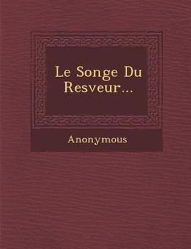 Paperback Le Songe Du Resveur... [French] Book