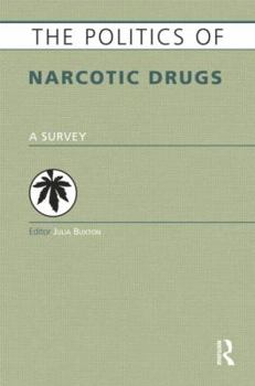 Paperback The Politics of Narcotic Drugs: A Survey Book