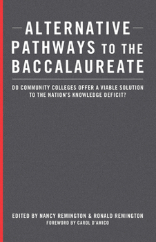 Paperback Alternative Pathways to the Baccalaureate: Do Community Colleges Offer a Viable Solution to the Nation's Knowledge Deficit? Book
