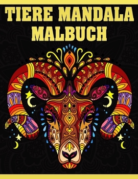 Paperback Tiere Mandala Malbuch: Malbuch mit Tiermandalas im Zentangle-Stil für Erwachsene, Jugendliche, Senioren - Eine schöne Sammlung von Tier-Manda [German] Book