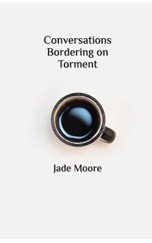 Paperback Conversations Bordering on Torment: A Collection of Poems about Anxiety Book