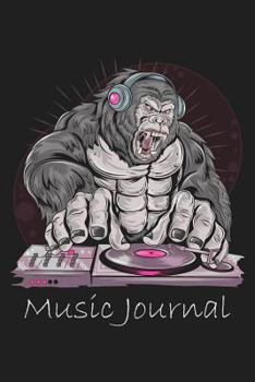 Music Journal: Music Songwriting Journal: Blank Sheet Music, Lyric Diary and Manuscript Paper for Songwriters and Musicians Gifts for Music and Gorilla Lovers