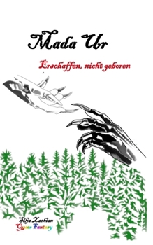 Mada ur: Erschaffen, nicht geboren