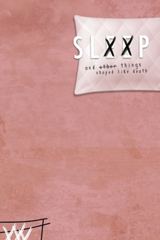 Paperback Sleep & Other Things Shaped Like Death Book
