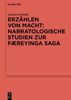 Hardcover Erzählen Von Macht: Narratologische Studien Zur Færeyinga Saga [German] Book