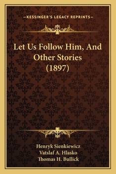 Paperback Let Us Follow Him, And Other Stories (1897) Book