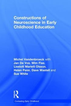 Hardcover Constructions of Neuroscience in Early Childhood Education Book