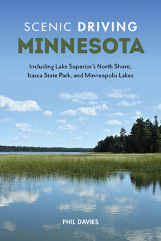 Paperback Scenic Driving Minnesota: Including Lake Superior's North Shore, Itasca State Park, and Minneapolis Lakes Book