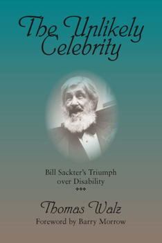 Paperback The Unlikely Celebrity: Bill Sackter's Triumph Over Disability Book