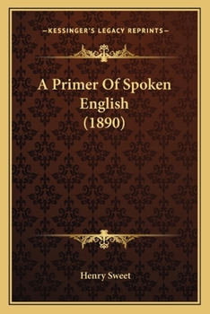 Paperback A Primer Of Spoken English (1890) Book