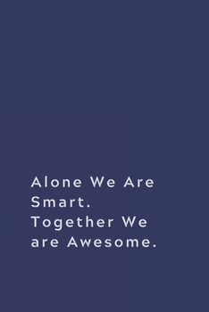 Paperback Alone We Are Smart. Together We are Awesome.: Lined notebook Book