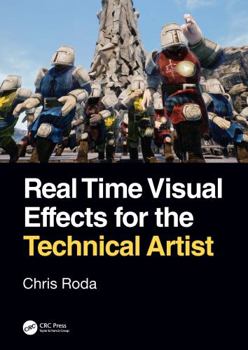 Hardcover Real Time Visual Effects for the Technical Artist Book