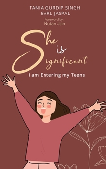 Paperback She Is Significant I Am Entering My Teens Book