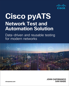 Paperback Cisco Pyats -- Network Test and Automation Solution: Data-Driven and Reusable Testing for Modern Networks Book