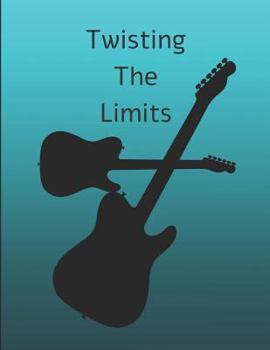 Paperback Twisting the Limits: Guitar Tabs Book with 100 Pages and a Glossy Cover Book