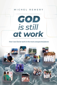 Paperback GOD is still at work: How I see God at work in the most unexpected places Book