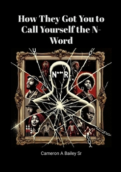 How They Got You to Call Yourself the N-Word: Breaking Free from Psychological Chains