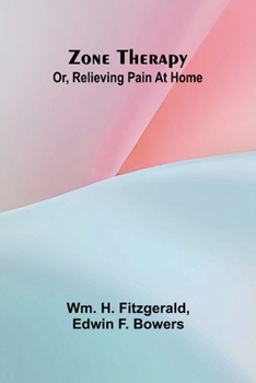 Paperback Zone therapy; or, Relieving pain at home Book