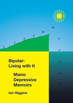 Paperback Bipolar: Living With It: Manic Depressive Memoirs Book