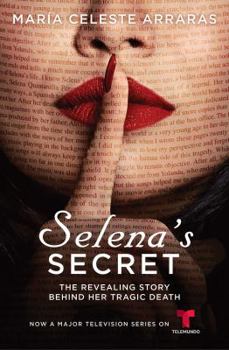 Paperback Selena's Secret: The Revealing Story Behind Her Tragic Death Book