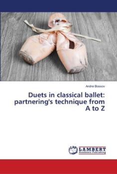 Paperback Duets in classical ballet: partnering's technique from A to Z Book