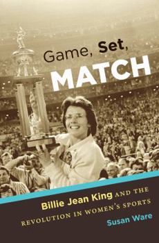 Paperback Game, Set, Match: Billie Jean King and the Revolution in Women's Sports Book