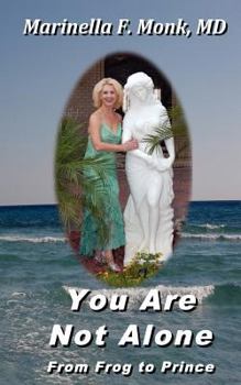 Paperback You Are Not Alone: From Frog To Prince Book