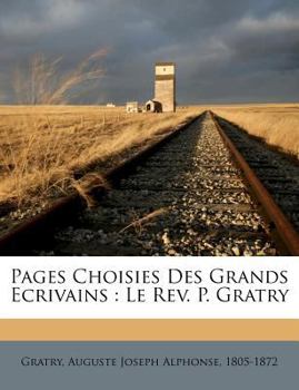 Paperback Pages Choisies Des Grands Ecrivains: Le Rev. P. Gratry [French] Book