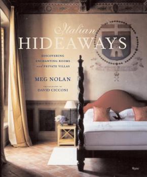 Hardcover Italian Hideaways: Discovering Enchanting Rooms and Private Villas Book