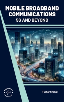 Hardcover Mobile Broadband Communications: 5G and Beyond Book
