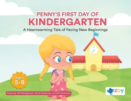 Paperback Penny's First Day of Kindergarten: A Heartwarming Tale of Facing New Beginnings Book