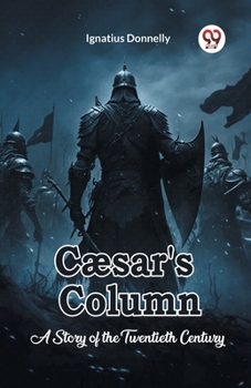 Paperback Caesar's Column A Story of the Twentieth Century Book