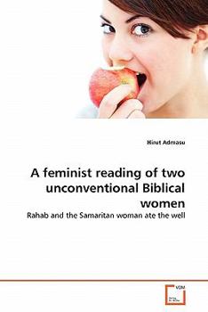 Paperback A feminist reading of two unconventional Biblical women Book