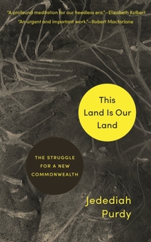 Hardcover This Land Is Our Land: The Struggle for a New Commonwealth Book