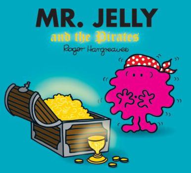 Mr. Jelly and the Pirates - Book  of the Mr. Men & Little Miss Magic