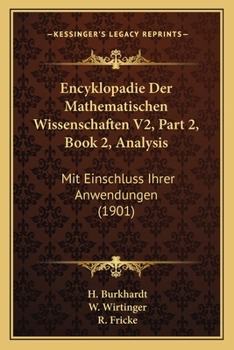 Encyklopadie Der Mathematischen Wissenschaften V2, Part 2, Book 2, Analysis: Mit Einschluss Ihrer Anwendungen